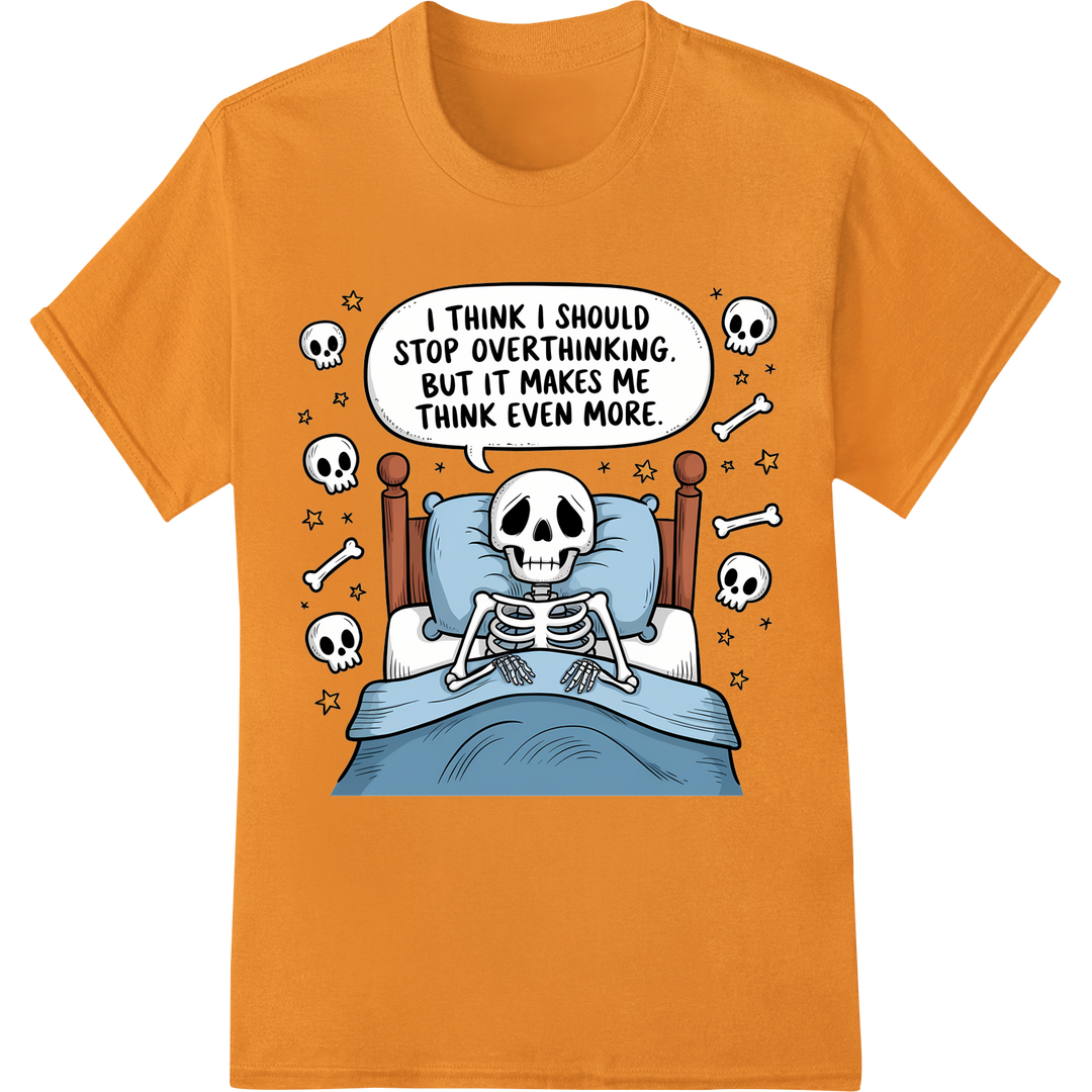 Overthinking Skeleton DTF Print Heat Transfer | Funny on orange shirt - SUPERDTF-DTF Prints-DTF Transfers-Custom DTF Prints