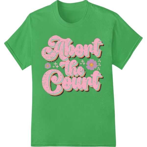 Bold 'About the Count' Floral Feminist DTF Print Transfer on green shirt - SUPERDTF-DTF Prints-DTF Transfers-Custom DTF Prints