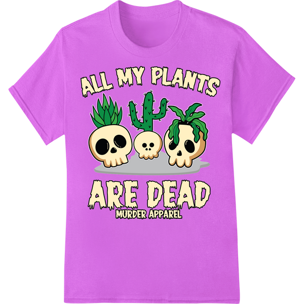 Darkly Humorous 'All My Plants Are Dead' DTF Print Transfer on purple shirt - SUPERDTF-DTF Prints-DTF Transfers-Custom DTF Prints