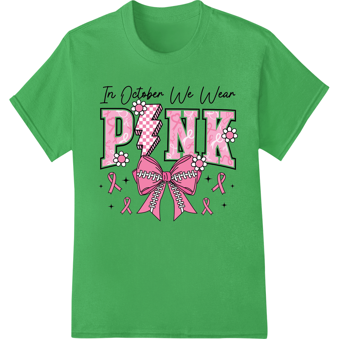 "In October We Wear Pink" Breast Cancer Awareness DTF Print on green shirt - SUPERDTF-DTF Prints-DTF Transfers-Custom DTF Prints