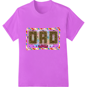 Expert custom t-shirts craftsmanship on Colorful Mustache 'DAD' DTF Print Heat Transfer - Father's Day