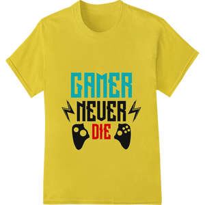 Personalized direct to film printing design for Gamer Never Die: Bold DTF Print for Gaming Enthusiasts