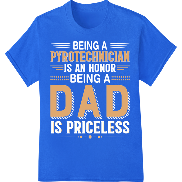 Pyrotechnician Dad Is Priceless | Funny Father's Day DTF Print on blue shirt - SUPERDTF-DTF Prints-DTF Transfers-Custom DTF Prints