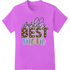 Personalized DTF printing experts design for World's Best Mom Leopard Print Gold Glitter DTF Transfer