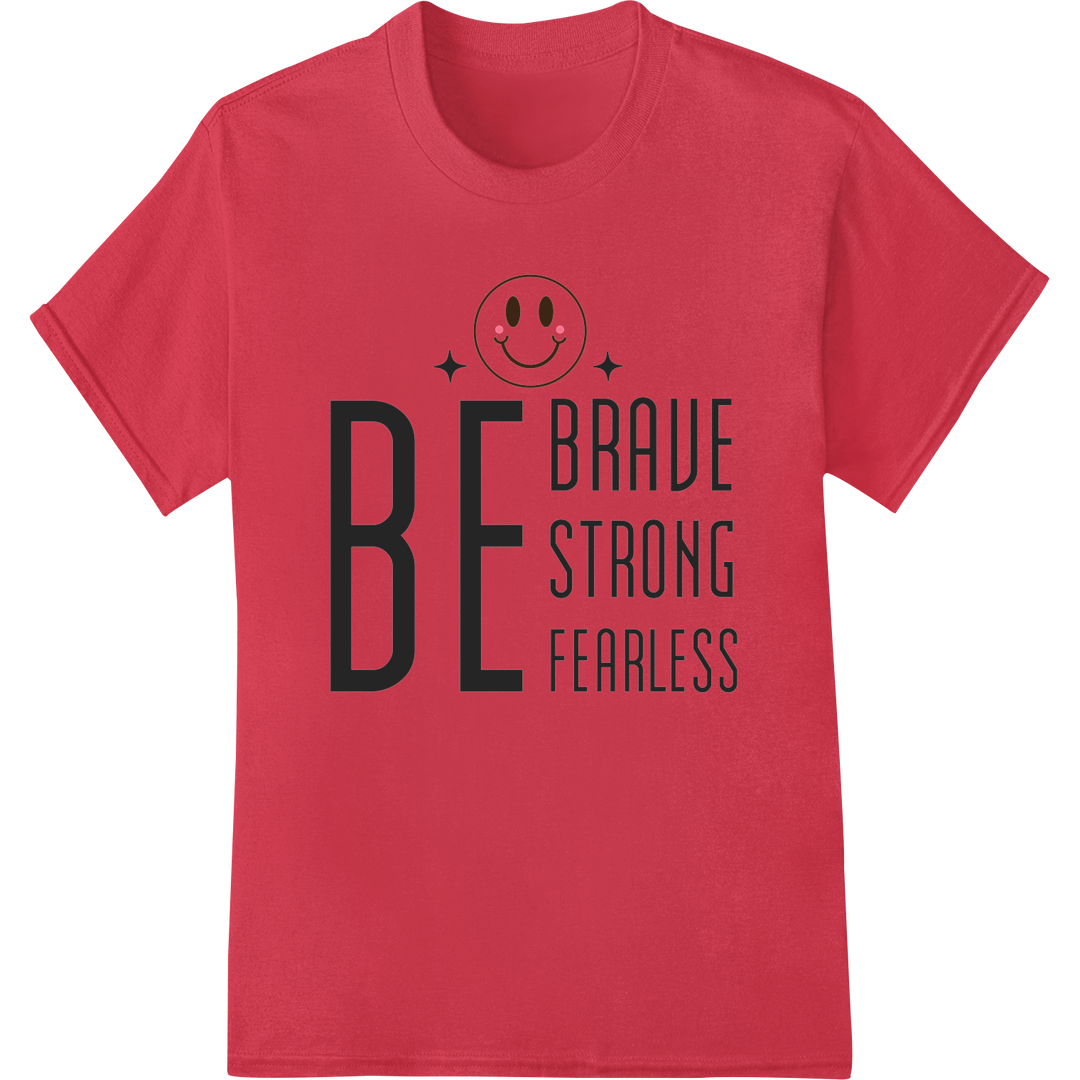 Be Brave, Strong, Fearless: Inspiring DTF Print Heat Transfer on red shirt - SUPERDTF-DTF Prints-DTF Transfers-Custom DTF Prints