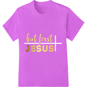 Personalized DTF prints design for But First Jesus: Bold Gold Foil Faith Heat Transfer Design