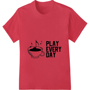 Playful Coffee & Music - Seize the Day DTF Print enhanced with professional custom print solutions