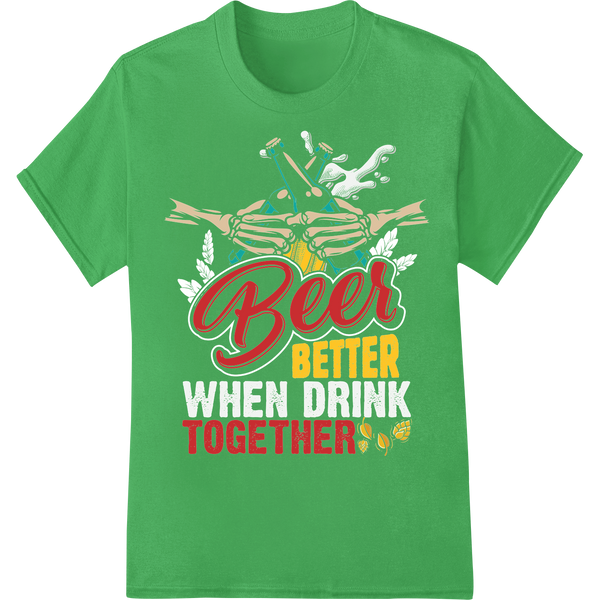 Cheers to Beers: Festive 'Beer Better Together' DTF Print on green shirt - SUPERDTF-DTF Prints-DTF Transfers-Custom DTF Prints