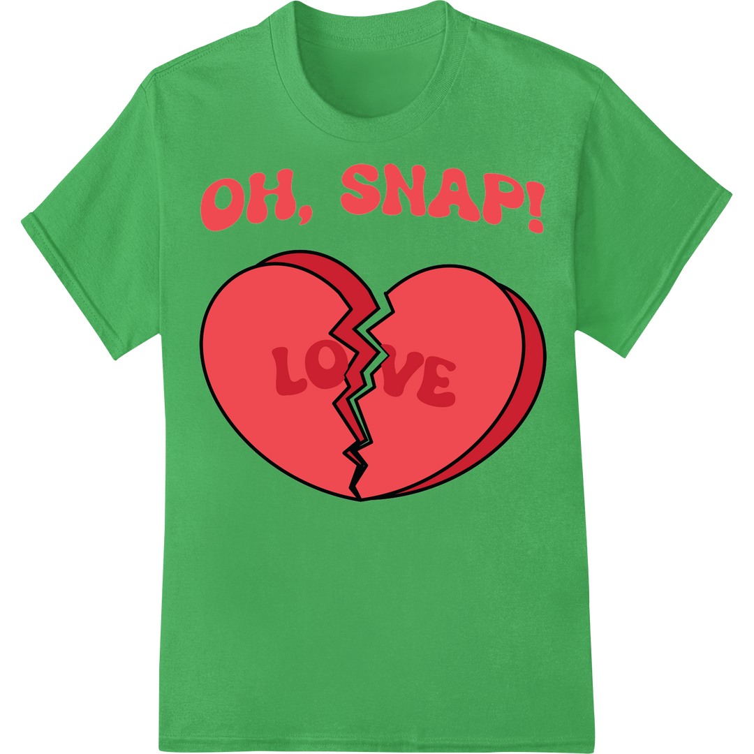 Bold 'OH, SNAP!' Anti-Valentine's Day DTF Print Transfer on green shirt - SUPERDTF-DTF Prints-DTF Transfers-Custom DTF Prints