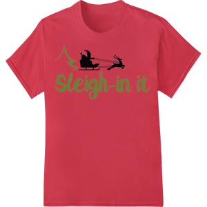 Custom personalized clothing design - Sleigh the Holidays with this Festive DTF Print Transfer