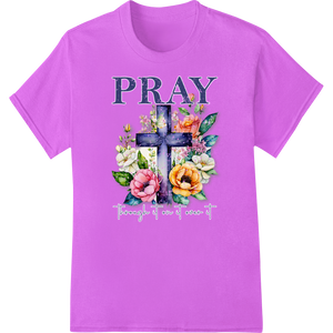 Custom DTF technology design - Floral Cross 'PRAY' Inspirational Easter DTF Print Transfer