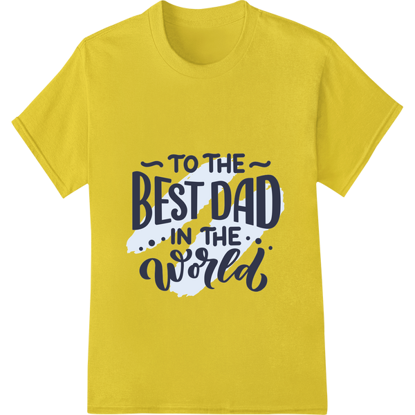 World's Best Dad | Father's Day Typography Design - High-quality print on demand