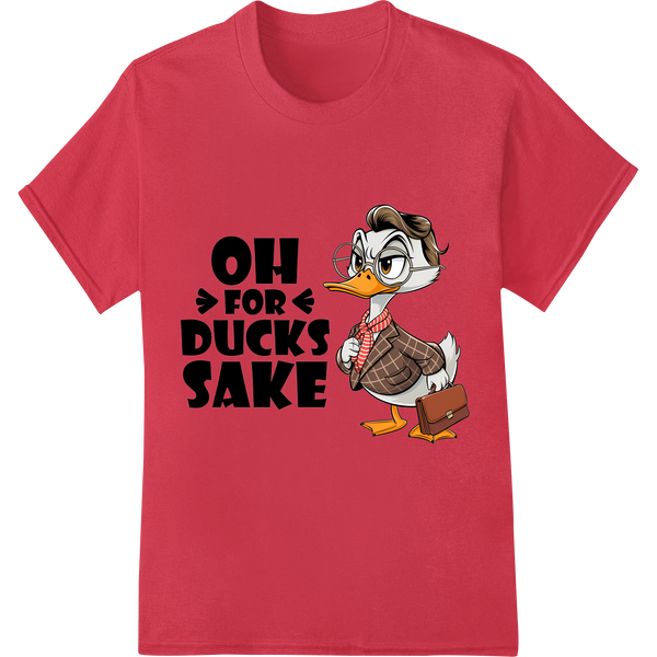 Sarcastic Duck Says 'OH FOR DUCKS SAKE' - Funny DTF Print on red shirt - SUPERDTF-DTF Prints-DTF Transfers-Custom DTF Prints