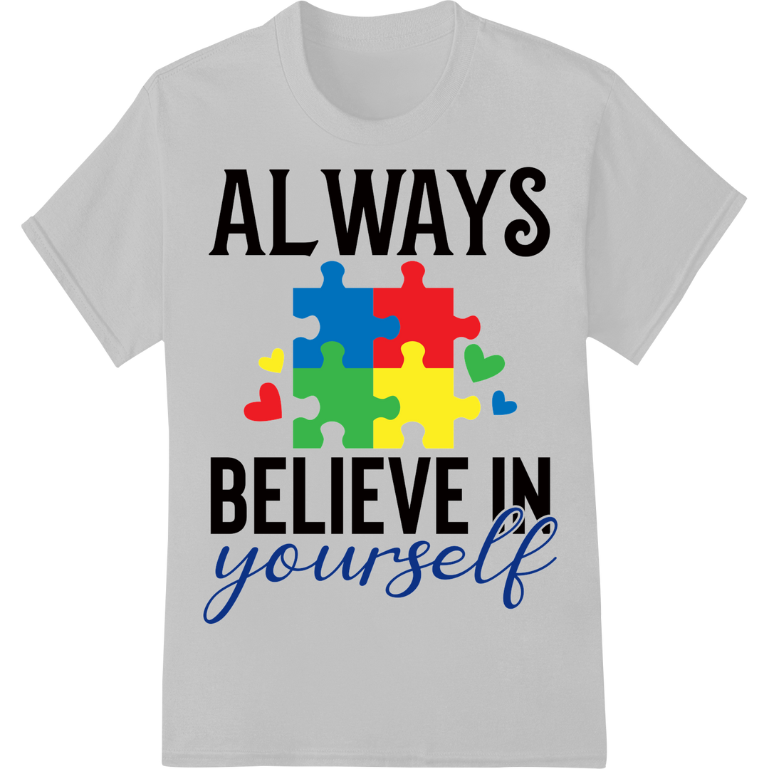 Autism Awareness: Always Believe Puzzle Piece DTF Print on white shirt - SUPERDTF-DTF Prints-DTF Transfers-Custom DTF Prints