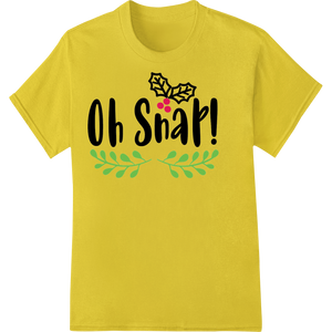 Festive 'Oh Snap!' Christmas Heat Transfer Design - High-quality custom garment printing