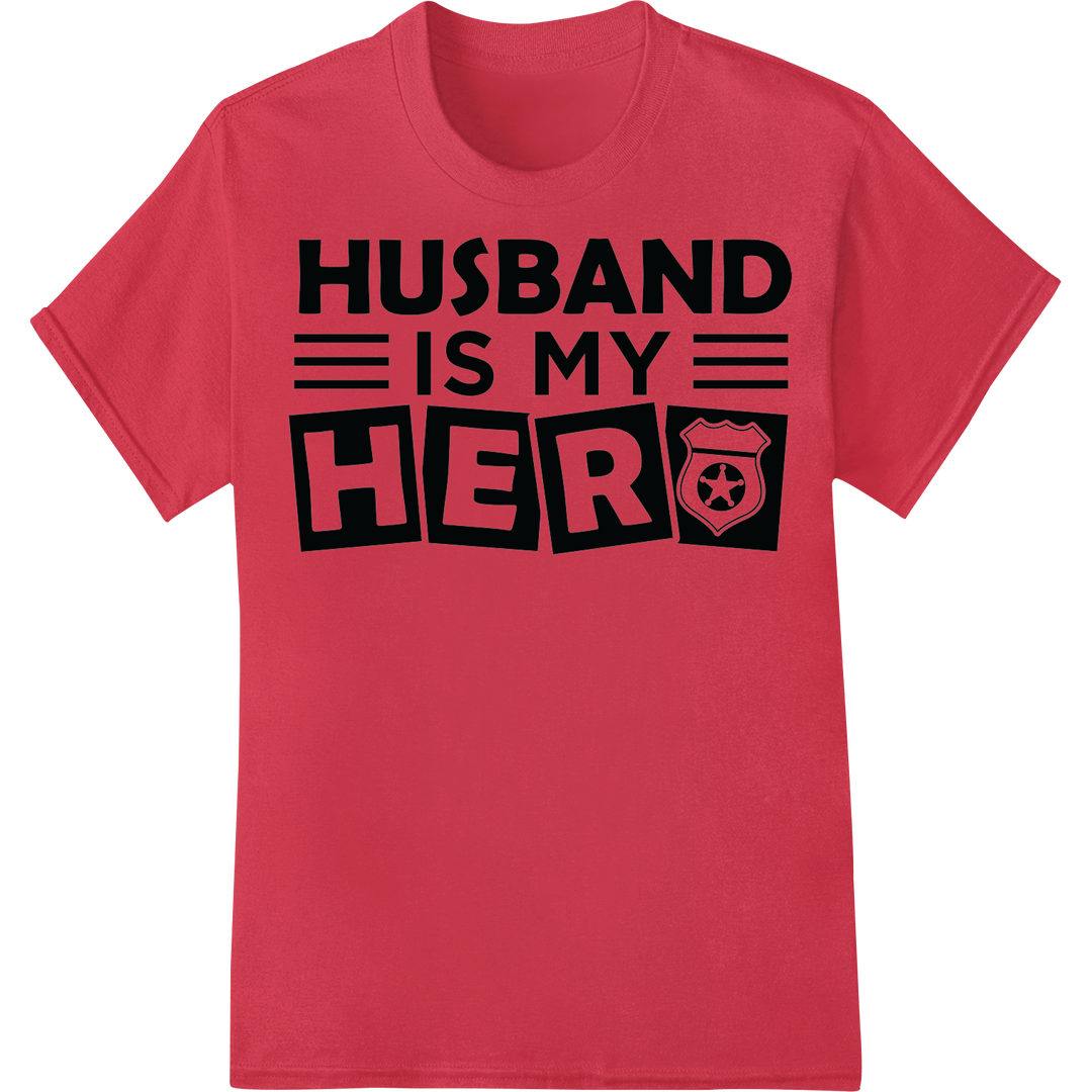 HUSBAND IS MY HERO Police Wife DTF Print Heat Transfer on red shirt - SUPERDTF-DTF Prints-DTF Transfers-Custom DTF Prints