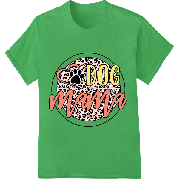 Adorable 'Dog Mama' DTF Print Heat Transfer | Pet Mom Gift on green shirt - SUPERDTF-DTF Prints-DTF Transfers-Custom DTF Prints