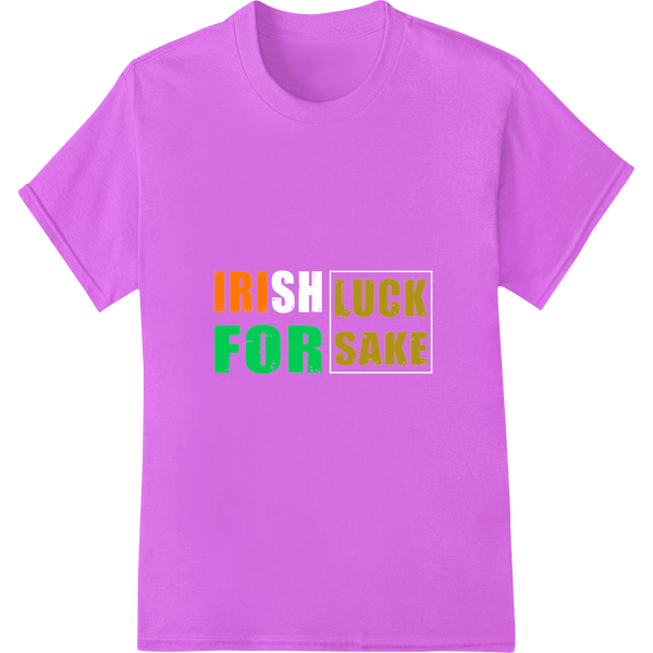 IRI FOR LUCK SAKE: Witty St. Patrick's Day DTF Print on purple shirt - SUPERDTF-DTF Prints-DTF Transfers-Custom DTF Prints