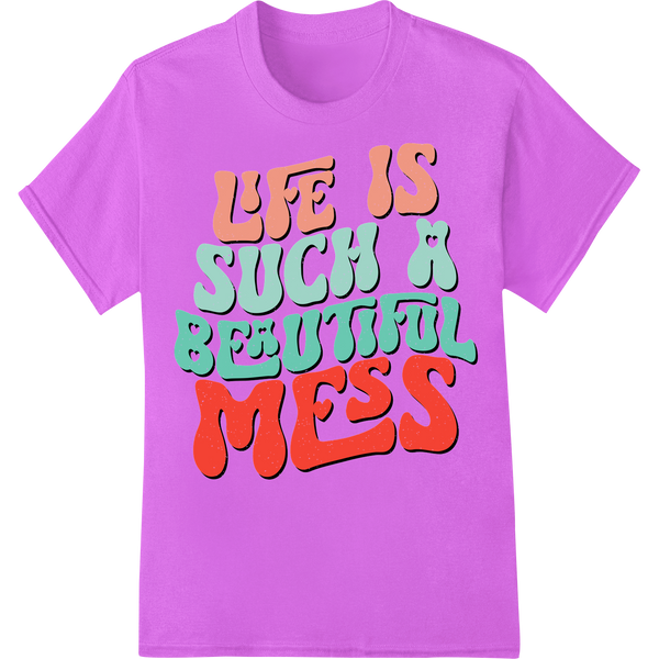 Vibrant 'Life is a Beautiful Mess' Typography DTF Print on purple shirt - SUPERDTF-DTF Prints-DTF Transfers-Custom DTF Prints