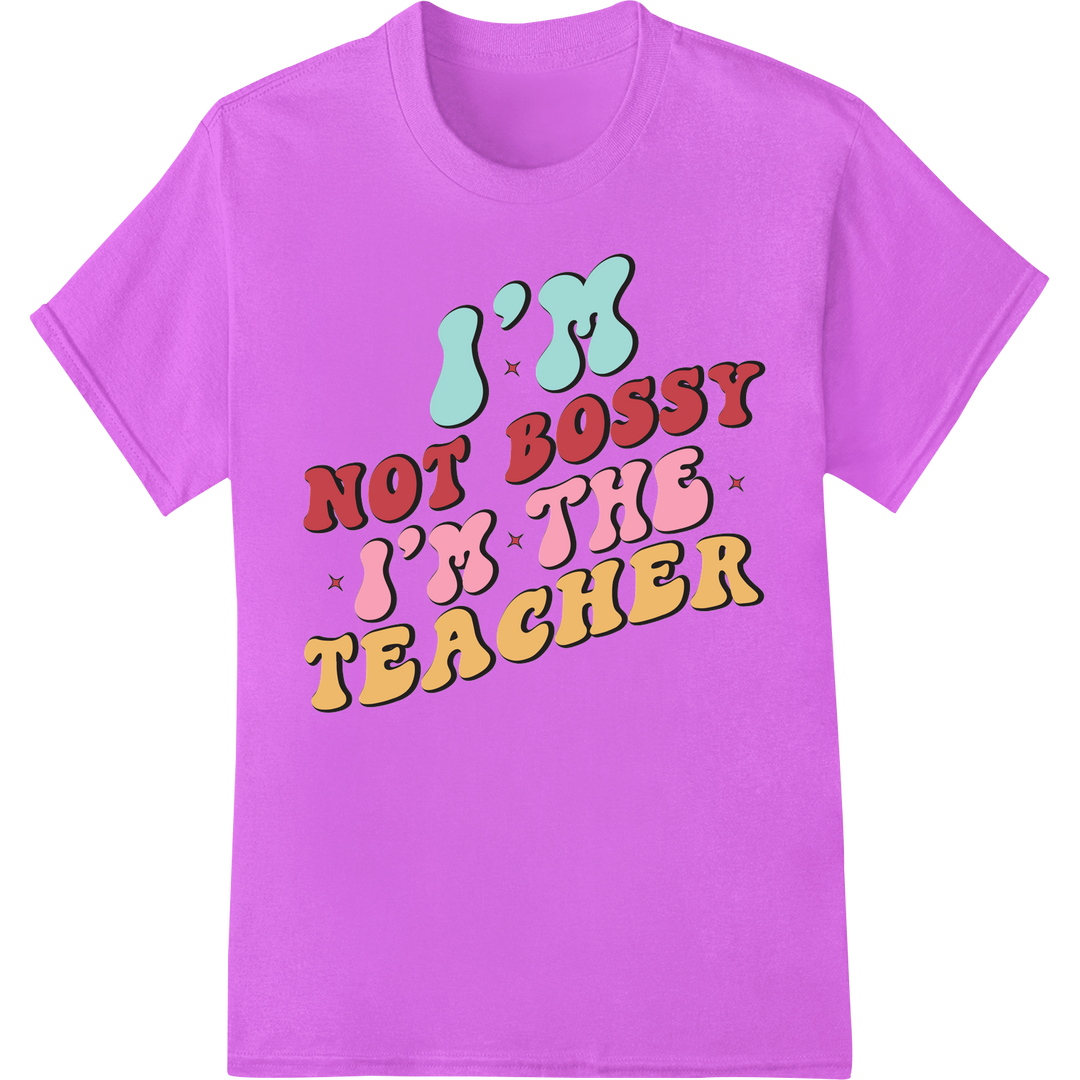 Retro 'I'm Not Bossy I'm The Teacher' DTF Print Transfer on purple shirt - SUPERDTF-DTF Prints-DTF Transfers-Custom DTF Prints