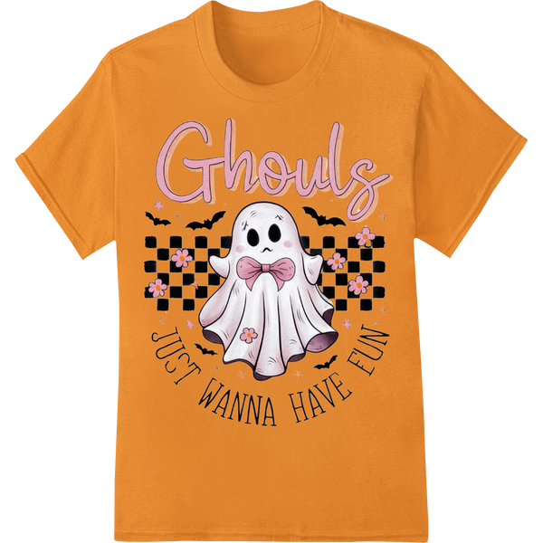 Ghouls Just Wanna Have Fun - Cute Ghost Halloween DTF Print made with premium t shirt prints