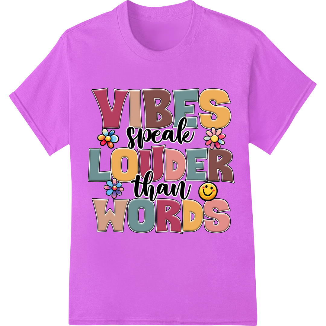 Radiate Positivity: 'Vibes Speak Louder' DTF Print Heat Transfer on purple shirt - SUPERDTF-DTF Prints-DTF Transfers-Custom DTF Prints