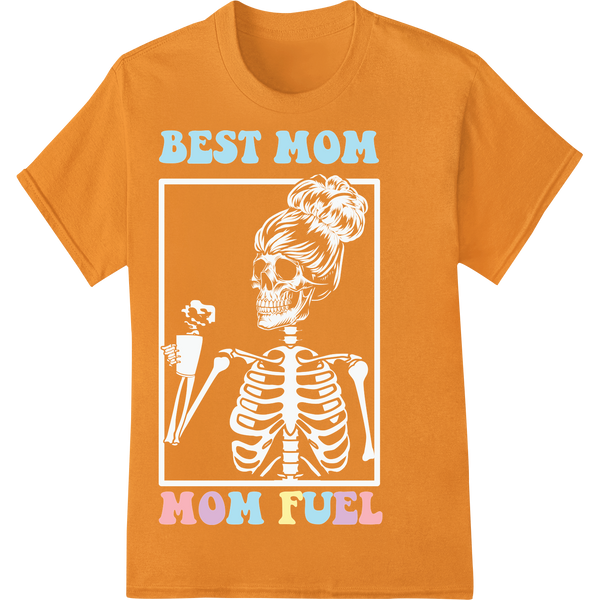 Best Mom Mom Fuel DTF Print Heat Transfer | Snarky Mother's Day on orange shirt - SUPERDTF-DTF Prints-DTF Transfers-Custom DTF Prints