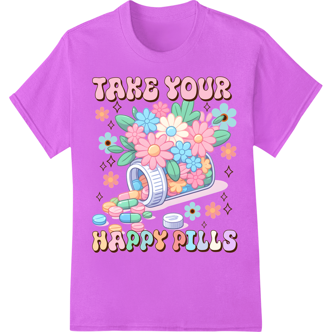 Retro Floral "Take Your Happy Pills" DTF Print Transfer on purple shirt - SUPERDTF-DTF Prints-DTF Transfers-Custom DTF Prints