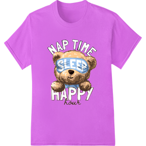 Custom DTF printing technology design - Sleepy Teddy Bear 'Nap Time Sleep Happy Hour' Cute Print