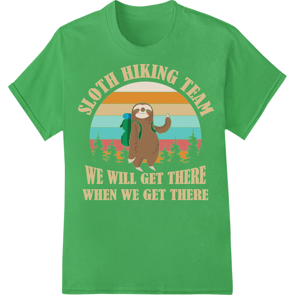 Sloth Hiking Team: Embrace the Journey | DTF Print Transfer on green shirt - SUPERDTF-DTF Prints-DTF Transfers-Custom DTF Prints