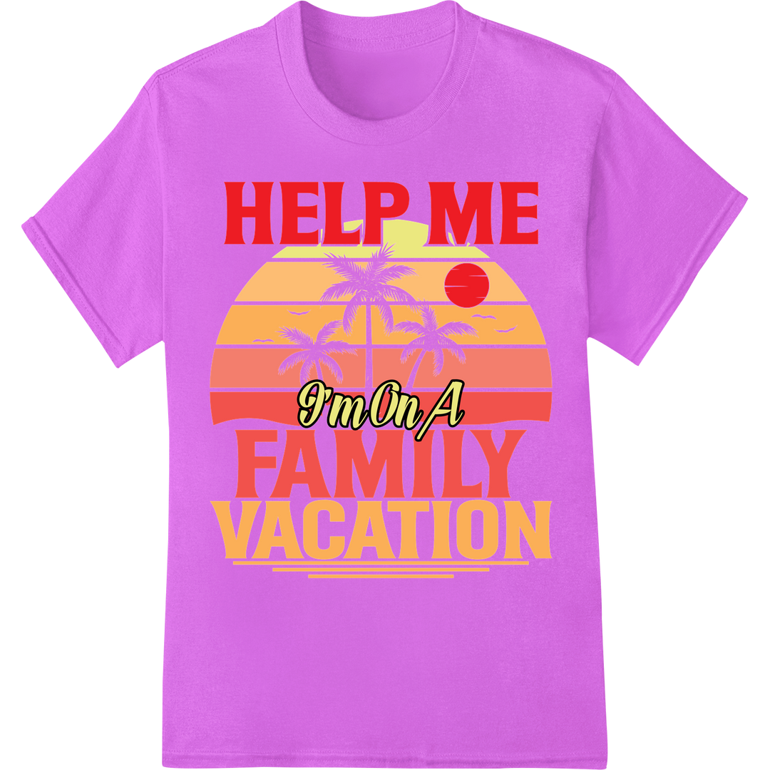 Retro 'HELP ME I'm On A FAMILY VACATION' Summer DTF Print on purple shirt - SUPERDTF-DTF Prints-DTF Transfers-Custom DTF Prints