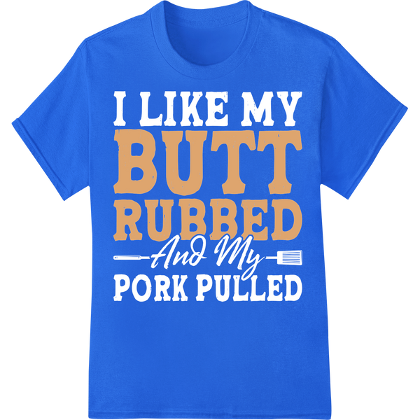 Saucy "BUTT RUBBED" BBQ DTF Print Heat Transfer | Grill Master on blue shirt - SUPERDTF-DTF Prints-DTF Transfers-Custom DTF Prints