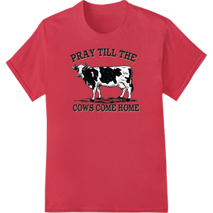 Personalized print on demand design for Witty Cow Prayer Farming Humor Heat Transfer Print