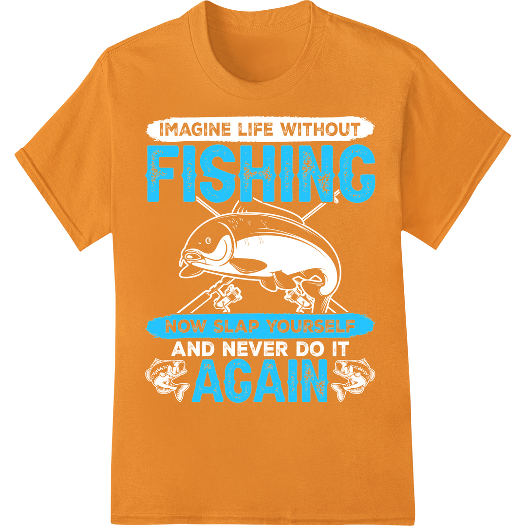 Hilarious Fishing Humor DTF Print | Slap Yourself & Cast Again on orange shirt - SUPERDTF-DTF Prints-DTF Transfers-Custom DTF Prints