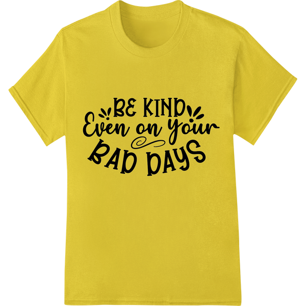 Innovative custom merchandise design on Be Kind: Inspirational Message DTF Heat Transfer