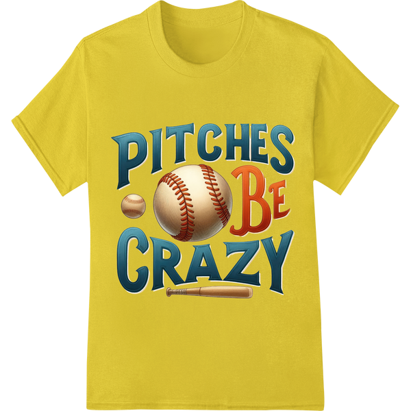 Pitches Be Crazy: Funny Baseball DTF Heat Transfer Print on yellow shirt - SUPERDTF-DTF Prints-DTF Transfers-Custom DTF Prints