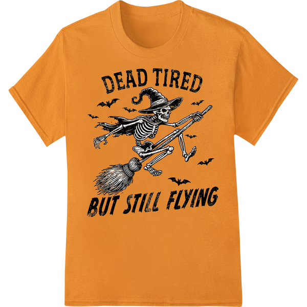 Dead Tired Skeleton Witch DTF Print Heat Transfer on orange shirt - SUPERDTF-DTF Prints-DTF Transfers-Custom DTF Prints