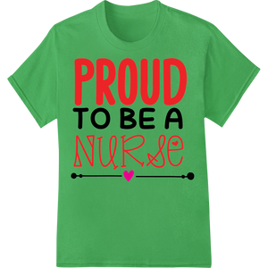 Proud to Be a Nurse - Bold Red Text Design for Nurses made with premium customized apparel