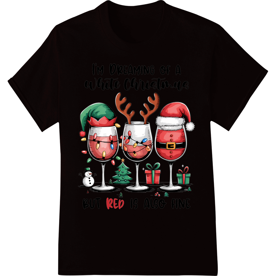 Festive Wine Xmas Humor DTF Transfer Print | White Christmas on black shirt - SUPERDTF-DTF Prints-DTF Transfers-Custom DTF Prints