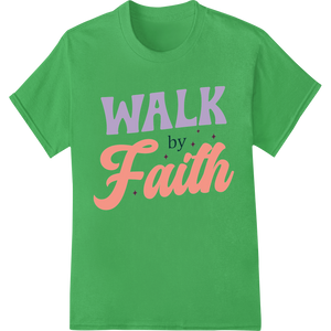 Personalized DTF technology design for Inspire Faith: 'Walk by Faith' DTF Heat Transfer Design