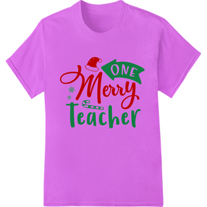 Innovative DTF transfers design on One Merry Teacher: Festive Cheer for Educators