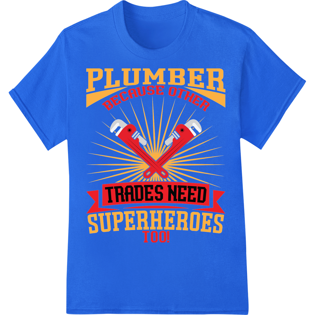 Plumbers: The Superhero Trade | Bold DTF Print Design on blue shirt - SUPERDTF-DTF Prints-DTF Transfers-Custom DTF Prints