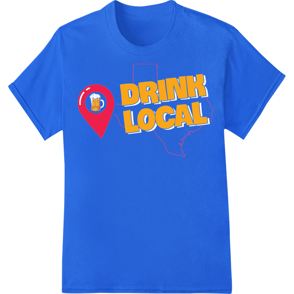 Bold 'Drink Local' DTF Print Heat Transfer for Beer Lovers on blue shirt - SUPERDTF-DTF Prints-DTF Transfers-Custom DTF Prints