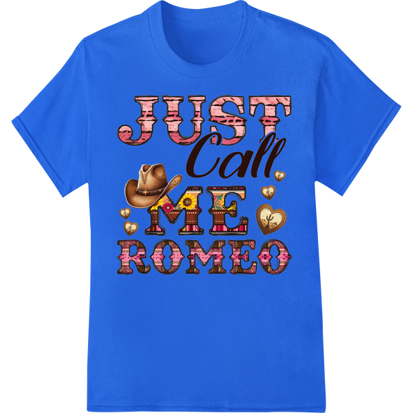 Just Call Me Romeo: Western Valentine's DTF Transfer Print on blue shirt - SUPERDTF-DTF Prints-DTF Transfers-Custom DTF Prints