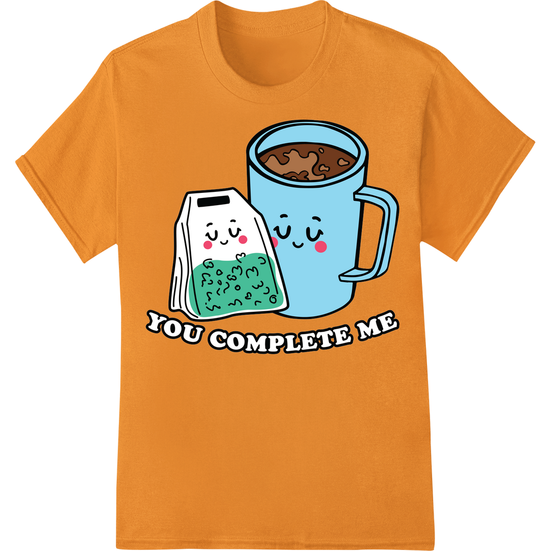 Adorable 'You Complete Me' Tea Pun DTF Print Heat Transfer on orange shirt - SUPERDTF-DTF Prints-DTF Transfers-Custom DTF Prints