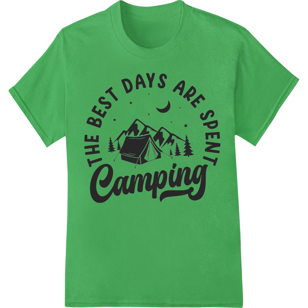 Outdoor Adventure: 'Best Days Spent Camping' DTF Print on green shirt - SUPERDTF-DTF Prints-DTF Transfers-Custom DTF Prints