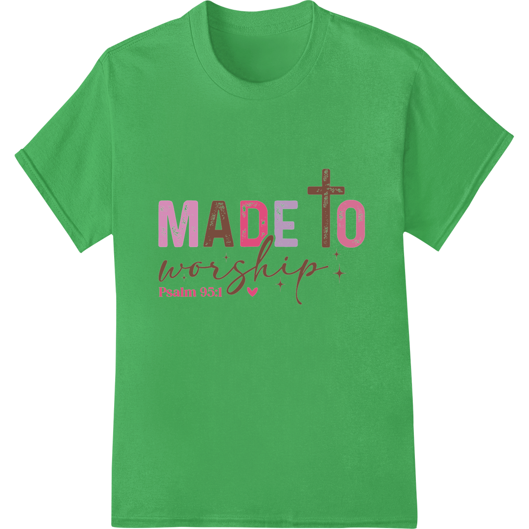 Inspire Faith with 'MADE TO worship' DTF Print Heat Transfer on green shirt - SUPERDTF-DTF Prints-DTF Transfers-Custom DTF Prints