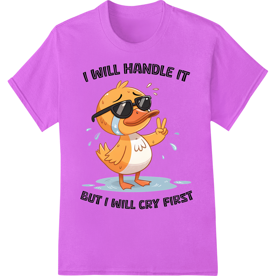 Funny Crying Duck 'I Will Handle It' Animal DTF Print on purple shirt - SUPERDTF-DTF Prints-DTF Transfers-Custom DTF Prints