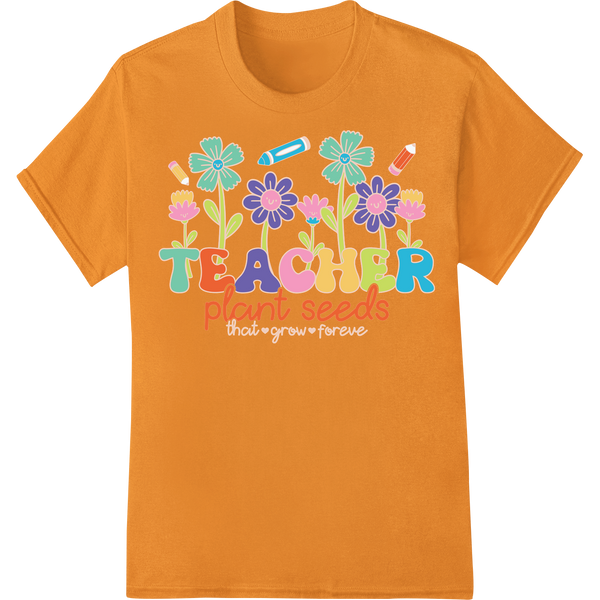 Retro 'Teacher Plant Seeds' Heat Transfer - Bright Floral on orange shirt - SUPERDTF-DTF Prints-DTF Transfers-Custom DTF Prints