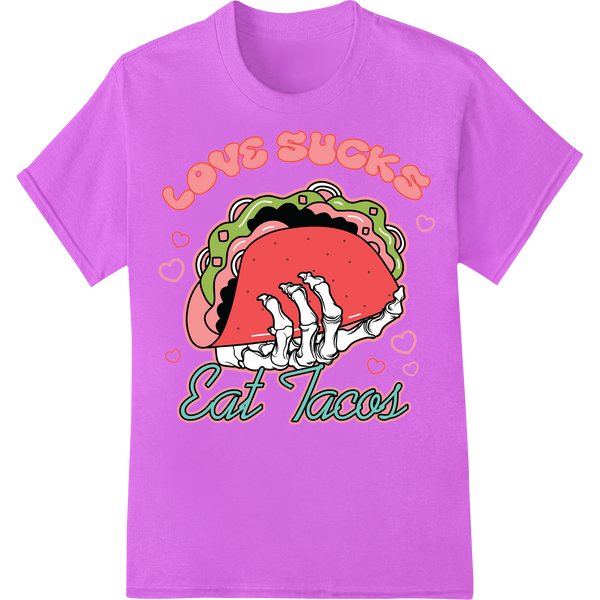 Love Sucks Eat Tacos: Witty Anti-Valentine's Day DTF Print on purple shirt - SUPERDTF-DTF Prints-DTF Transfers-Custom DTF Prints